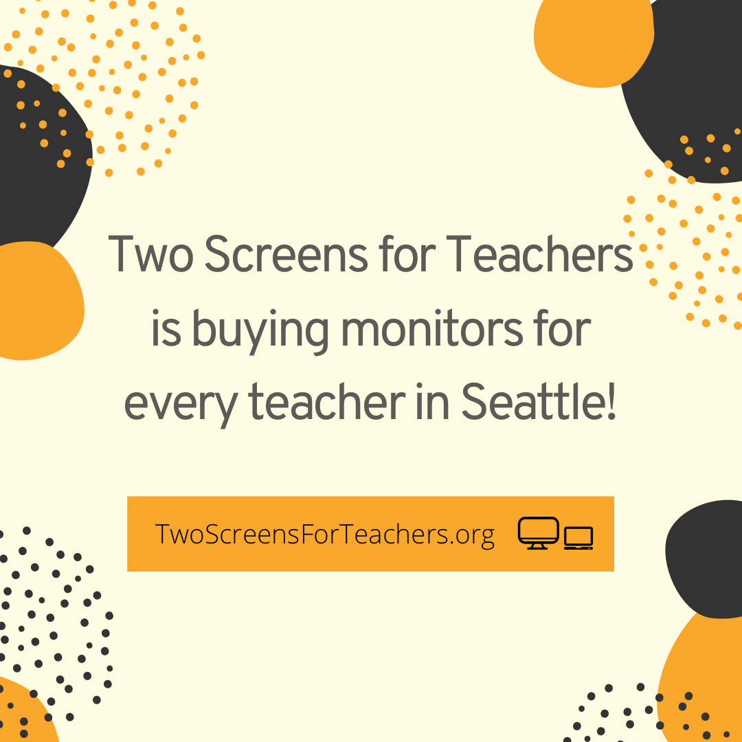 Two Screens for All Seattle Public School Teachers